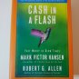 Cash in a Flash : Fast Money in Slow Times by Mark Victor Hansen and Robert G. …