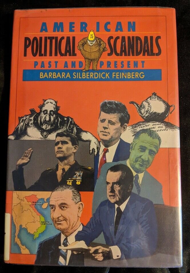 American Political Scandals Past And Present By Barbara Silberdick Feinberg 8295