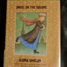 Angel on the Square Hardcover Gloria Whelan