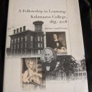 Fellowship In Learning History Kalamazoo College 1833-2008 Marlene Francis Book