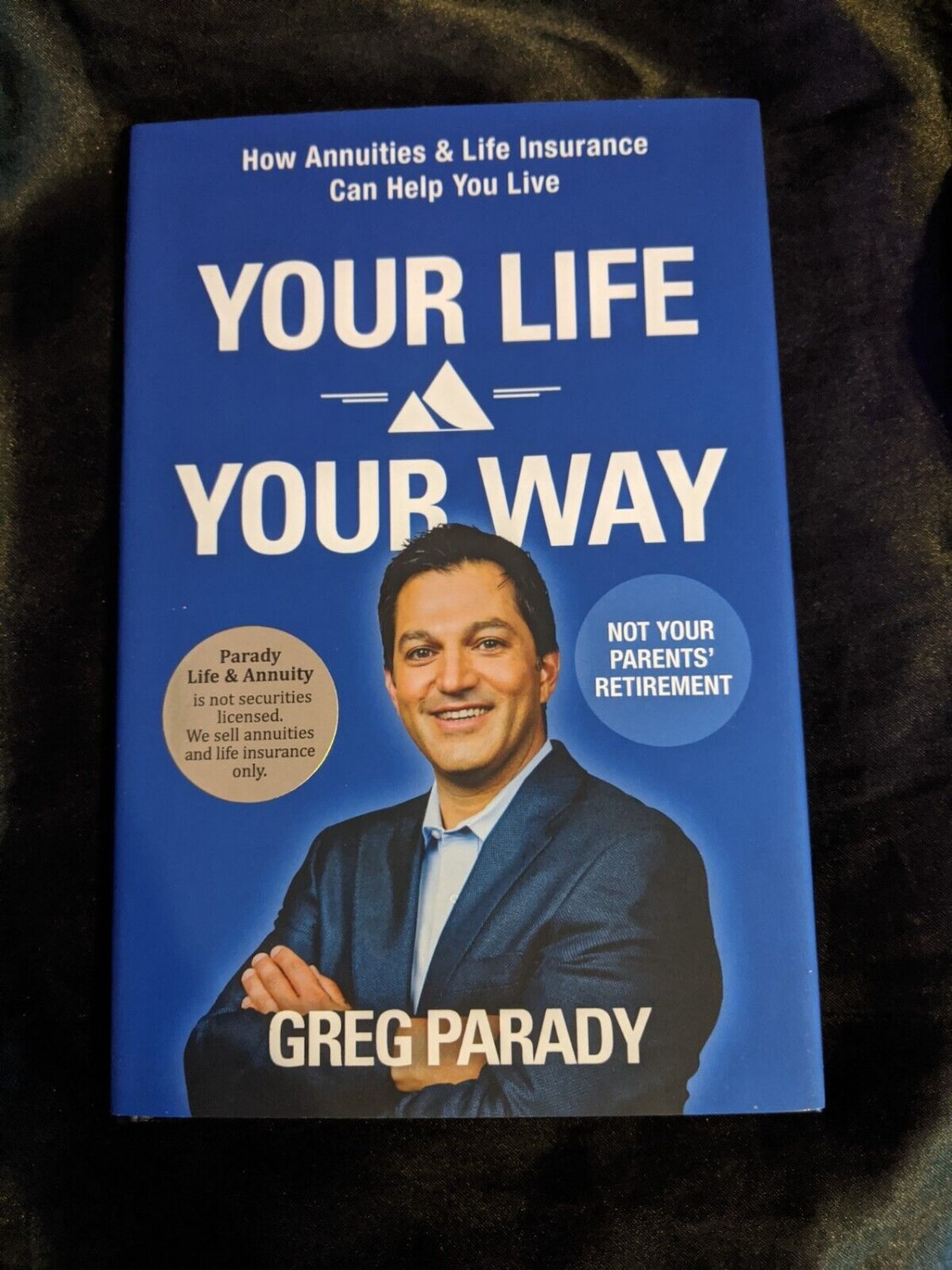 Your Life Your Way - Greg Parady, 9780996197823, hardcover