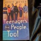 Teenagers Are People Too! by Joyce Meyer