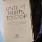 Until It Hurts to Stop by Jennifer R. Hubbard (2013, Hardcover)