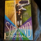 Some Kind of Normal by Juliana Stone Book