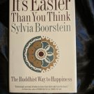 It's Easier than You Think : the Buddhist Way to Happiness Sylvia Boorstein