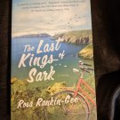 Last Kings of Sark: A Novel by Rosa Rankin-Gee