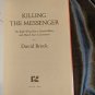 Killing the Messenger: The Right-Wing Plot to Derail Hillary and Hijack Your...