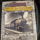 Hear That Train Whistle Blow! : How the Railroad Changed the World