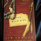 Wild Girl: The Notebooks of Ned Giles, 1932 by Fergus, Jim