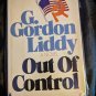OUT OF CONTROL  1st Edition 1st Printing by Liddy, G. Gordon