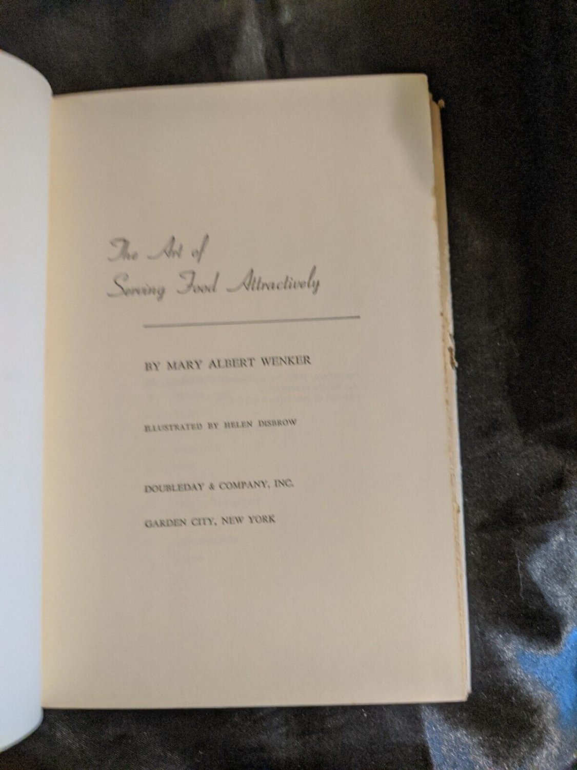 Art Of Serving Food Attractively Mary Albert Wenker 1951 Book Club Edition