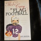 There's No Crying in Flag Football : Real Stories of Men and Their.. SIGNED
