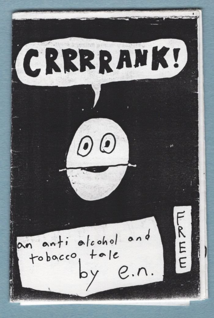 CRRRRANK! mini-comic E.N. zine alcohol drugs