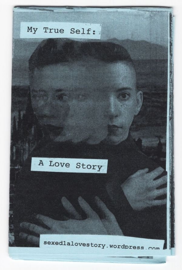 My True Self: A Love Story JAMES ROSE DEWITT mini-zine androgyny