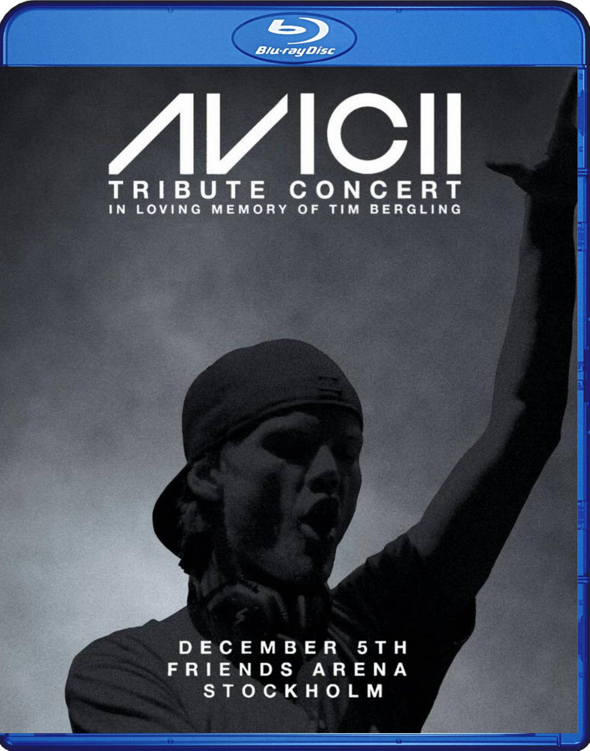 Avicii Tribute Concert In Loving Memory Of Tim Bergling BluRay