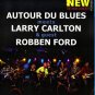 Autour Du Blues Meets Larry Carlton & Guest Robben Ford The Paris Concert Blu-Ray