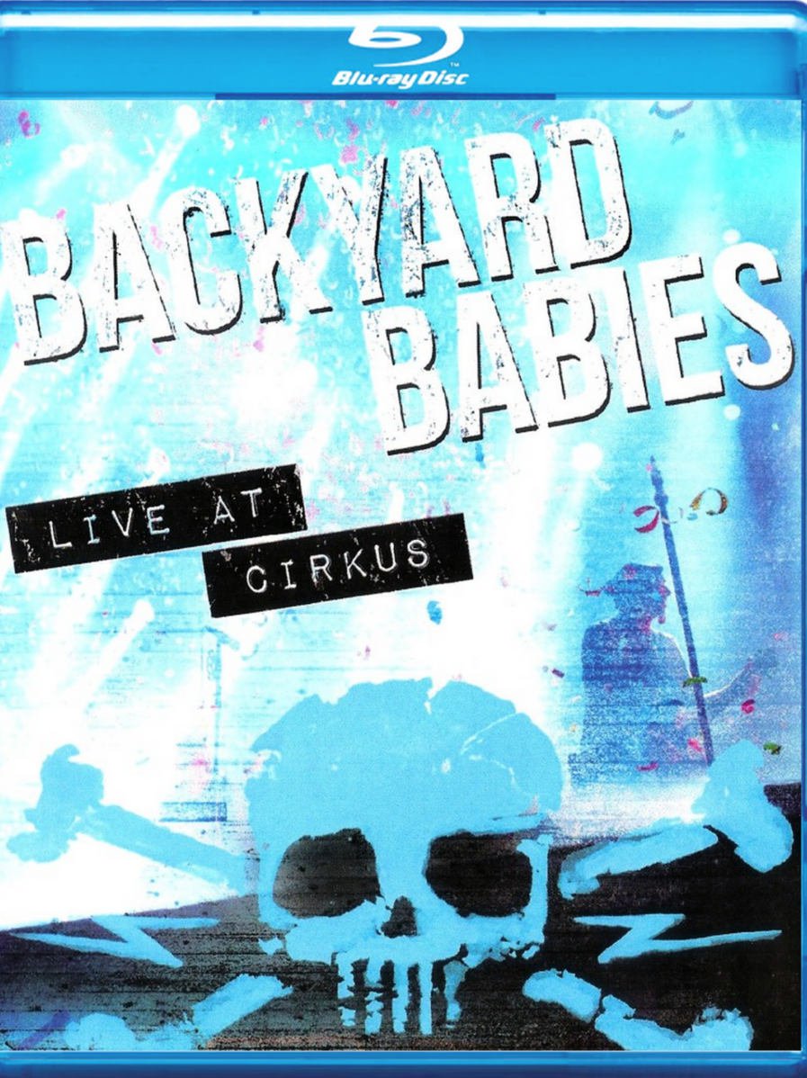 Backyard Babies Live At Cirkus Blu-Ray