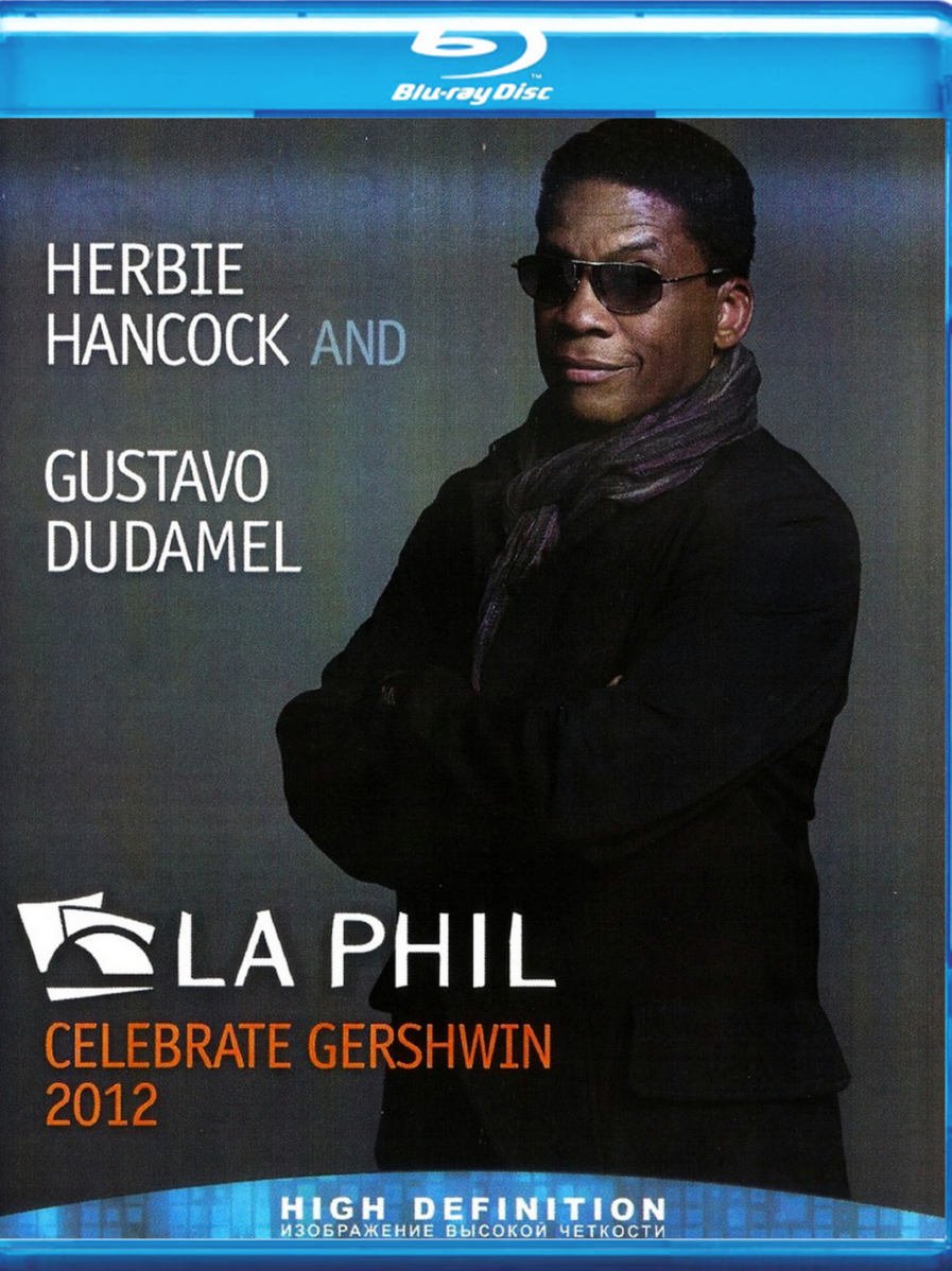 Herbie Hancock And Gustavo Dudamel La Phil Celebrate Gershwin 2012 Blu-Ray
