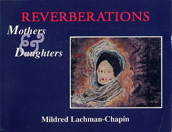 Mildred Lachman-Chapin REVERBERATIONS Mothers Daughters Paintings ART Book
