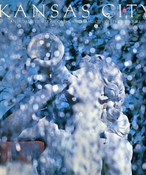KANSAS CITY Missouri Intimate Portrait Urban HISTORY Neighborhoods Art Parks Architecture BOOK