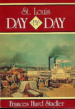 St. Louis History DAY BY DAY Historic Events Calender Missouri Mississippi River Midwest USA BOOK