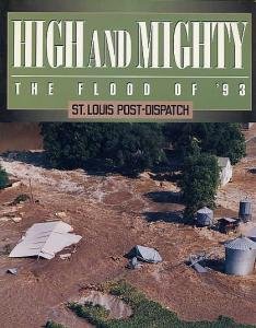 MISSISSIPPI RIVER FLOOD 1993 High Mighty History Photos Disaster