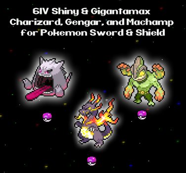 6iv Shiny Gigantamax Charizard Gengar Machamp Pokemon Master Balls Sword Shield