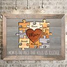 Mom Is The Piece That Holds Us Together Puzzle Canvas free personalization and shipping