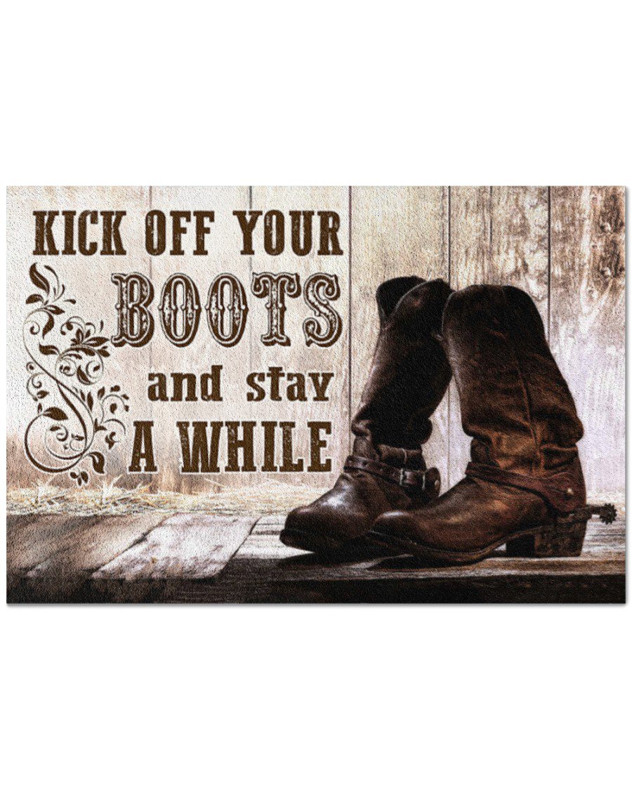 Kick Off Your Boots And Stay Awhile Doormat Personalized Doormat 