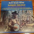 Raymond Fairchild And The Frosty Mountain Boys Mama Likes Blue Grass Music 33 RPM Record Album LP