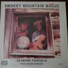 Raymond Fairchild Eddie Geouge Smokey Mountain Banjo 33 RPM Vinyl Record LP Raymond Fairchild Eddie Geouge Smokey Mountain Banjo 33 RPM Vinyl Record LP