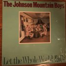 The Johnson Mountain Boys Let The Whole World Talk Rounder 0225 33 RPM Vinyl Record LP