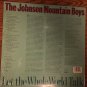 The Johnson Mountain Boys Let The Whole World Talk Rounder 0225 33 RPM Vinyl Record LP