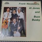 Frank Necessary Al Jones & Buzz Busby Bluegrass Country Gospel  LP 33 RPM Record Vinyl