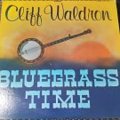 Cliff Waldron Bluegrass Time Music 1973 LP 33 RPM Record Vinyl