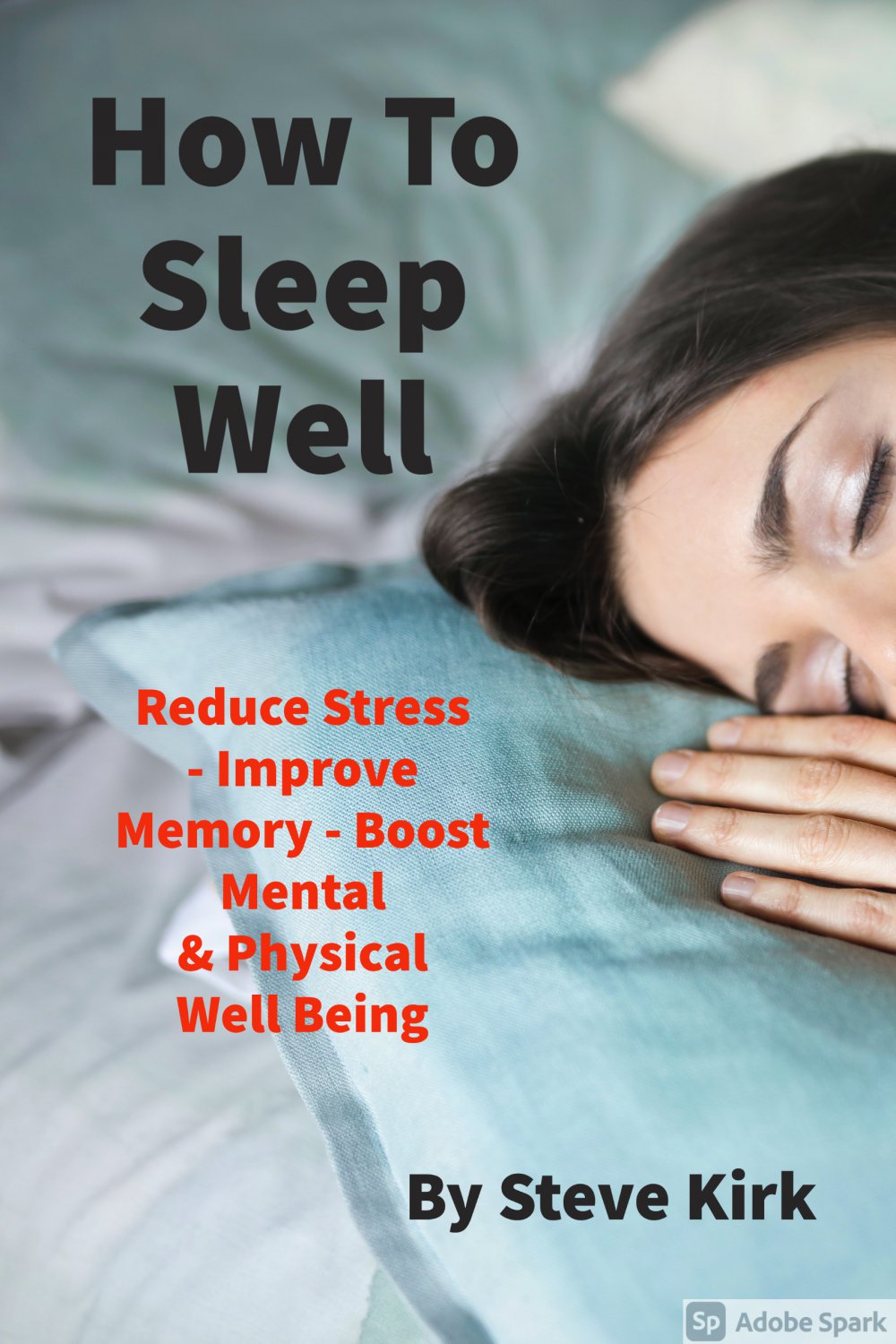 How To Sleep Well Reduce Stress, Improve Memory, Boost Mental