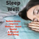 How To Sleep Well - Reduce Stress, Improve Memory, Boost Mental & Physical Well-Being
