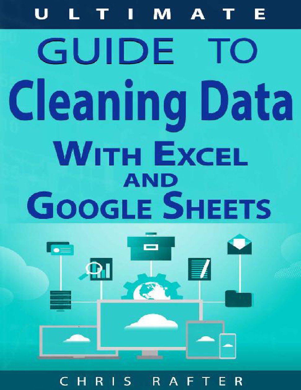 The Ultimate Guide to Cleaning Data in Excel and Google Sheets