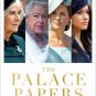 The Palace Papers: Inside the House of Windsor--the Truth and the Turmoil