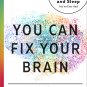 You Can Fix Your Brain: Just 1 Hour a Week to the Best Memory, Productivity and Sleep