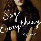 Say Everything: A Memoir