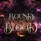 Bound in Blood (Broken Bloodlines Book 3)
