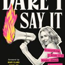 Dare I Say It: Everything I Wish I'd Known About Menopause