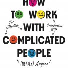 How to Work with Complicated People