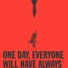 One Day, Everyone Will Have Always Been Against This