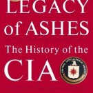 Legacy of Ashes: The History of the CIA