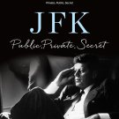 JFK: Public, Private, Secret