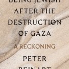 Being Jewish After the Destruction of Gaza: A Reckoning