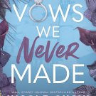 Vows We Never Made: A Grumpy Sunshine Romance