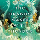 The Dragon Wakes with Thunder